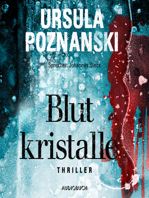 Title details for Blutkristalle (ungekürzt) by Ursula Poznanski - Wait list